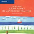 Cover Art for 9780170154772, The Road to Social Work and Human Service Practice by Lesley Chenoweth