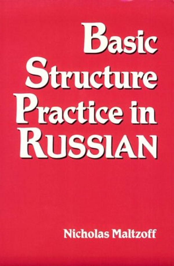 Cover Art for 9780844242606, Basic Structure Practice in Russian by Nicholas Maltzoff