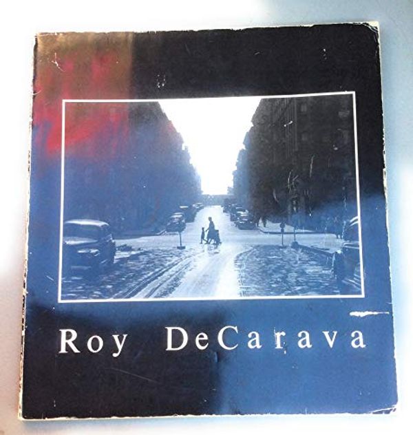 Cover Art for 9780933286276, Roy DeCarava, photographs by James Alider