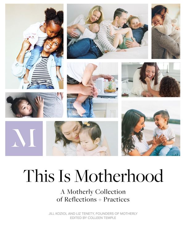 Cover Art for 9781683642657, This Is Motherhood: A Motherly Collection of Reflections + Practices by Jill Koziol