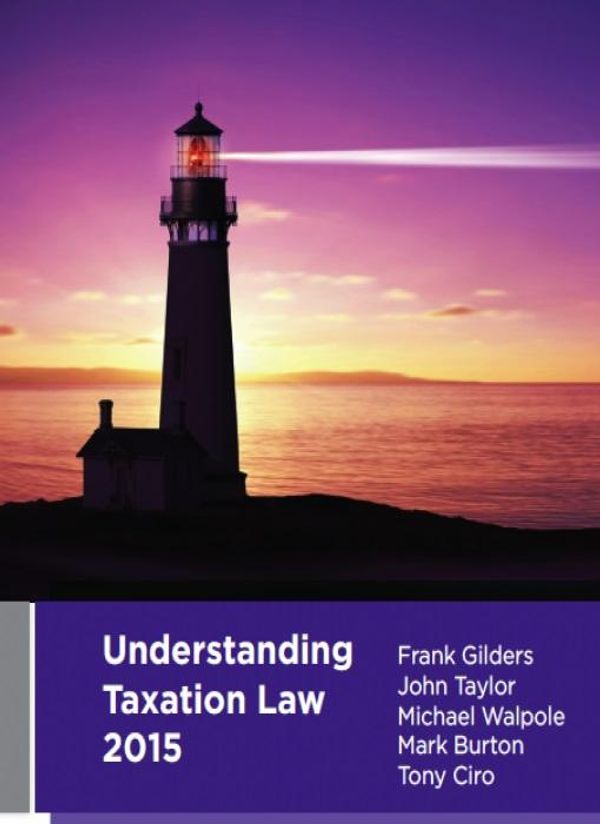 Cover Art for 9780409338546, Understanding Taxation Law 2015 by Frank Gilders,John Taylor,Michael Walpole,Mark Burton,Tony Ciro