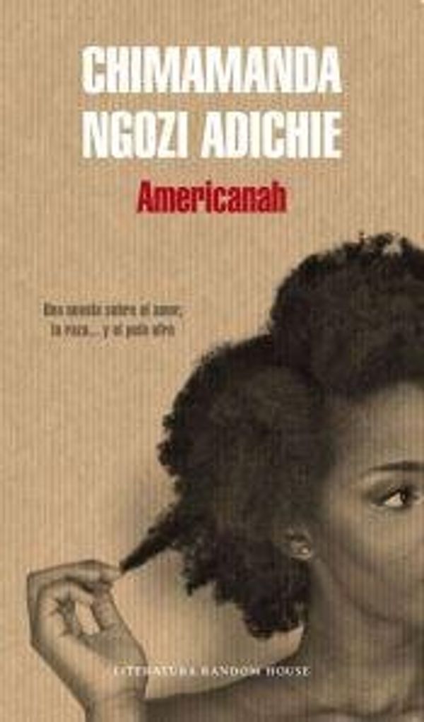 Cover Art for 9789873650437, Americanah by Ngozi Adichie, Chimamanda
