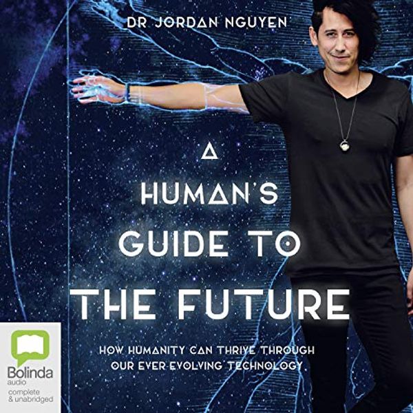 Cover Art for 9780655694854, A Human's Guide To The Future by Jordan Nguyen