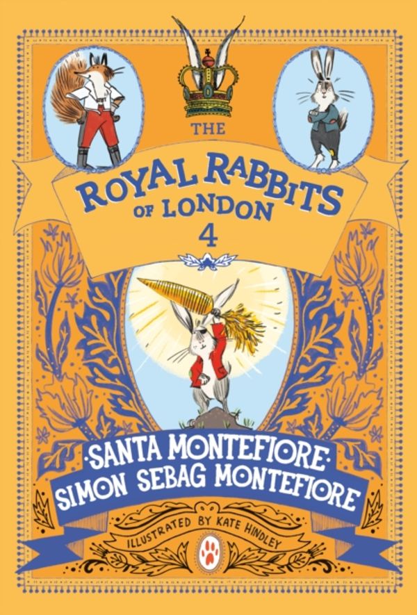 Cover Art for 9781471171505, Royal Rabbits of London #4 by Santa Montefiore, Simon Sebag Montefiore