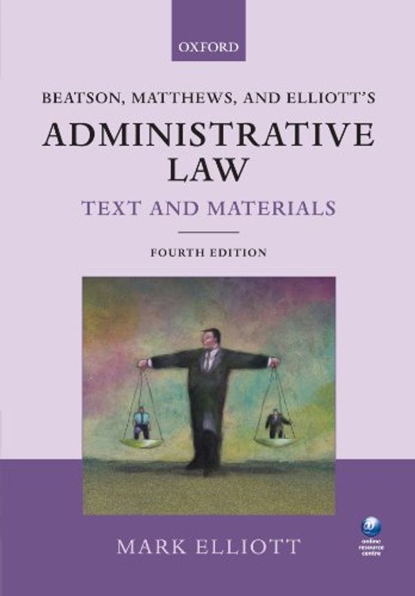 Cover Art for 9780199238521, Beatson, Matthews and Elliott's Administrative Law Text and Materials by Mark Elliott