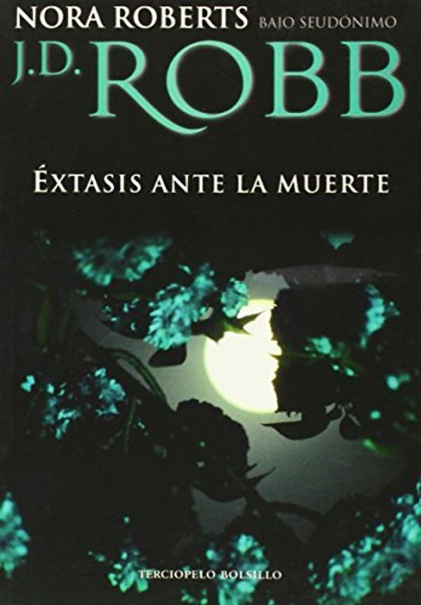 Cover Art for B01K17M27K, Extasis ante la muerte (Spanish Edition) by Nora Roberts (2008-03-10) by J.d. Robb