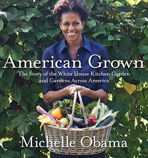 Cover Art for 9780385344647, American Grown by Michelle Obama