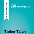 Cover Art for 9782808015752, Tinker Tailor Soldier Spy by John le Carré (Book Analysis) by Bright Summaries