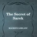 Cover Art for 9781473325258, The Secret of Sarek by Maurice Leblanc