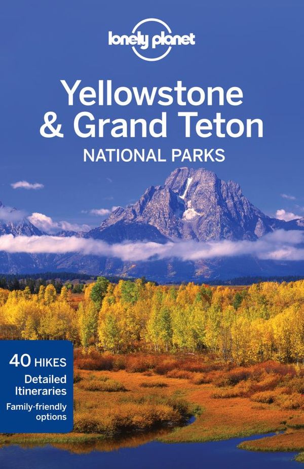 Cover Art for 9781741794076, Yellowstone and Grand Teton National Parks by Lonely Planet