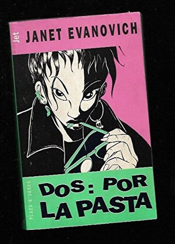 Cover Art for 9788401477829, DOS Por La Pasta: DOS: Por La Pasta by Janet Evanovich