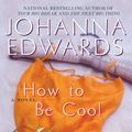 Cover Art for 9780425221426, How to Be Cool by Johanna Edwards