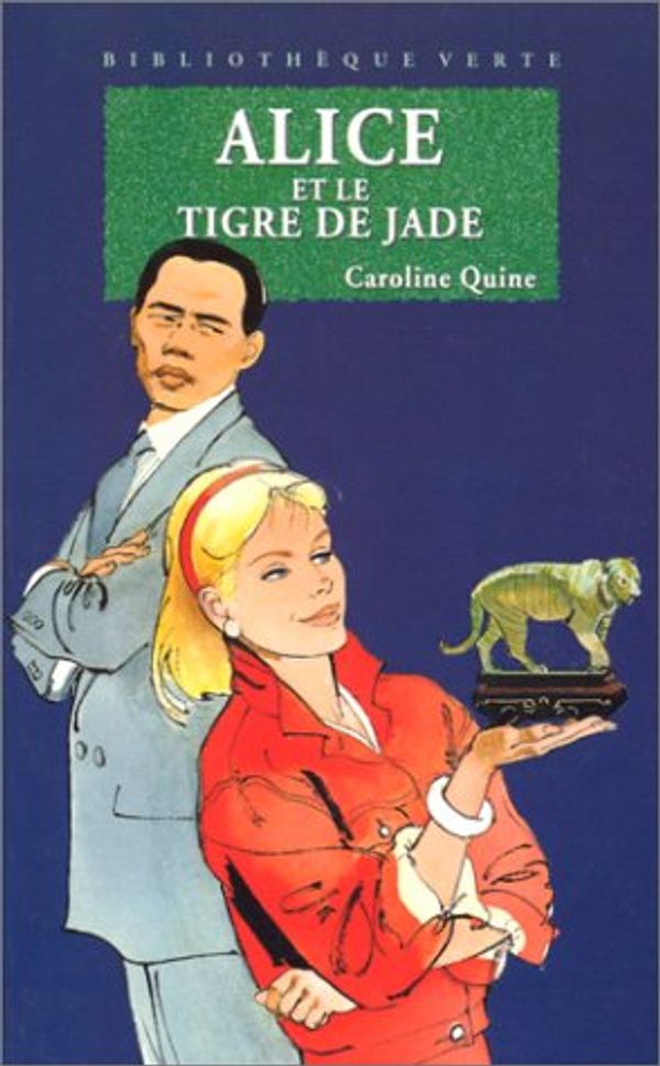 Cover Art for 9782012093751, Alice et le tigre de jade by Caroline Quine