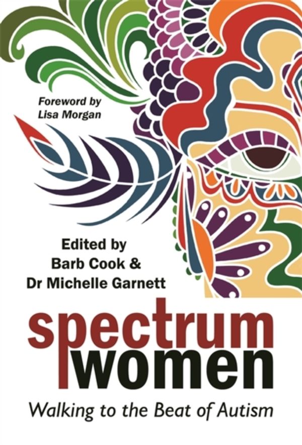 Cover Art for 9781785924347, Spectrum Women: Walking to the Beat of Autism by Barb Cook