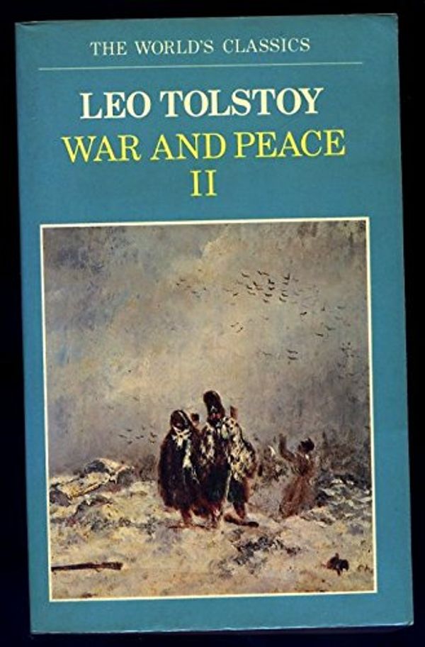 Cover Art for 9780192816146, War and Peace: Volume 2 (The World's Classics) by Leo Tolstoy