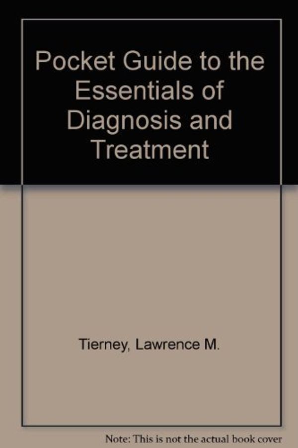 Cover Art for 9780838535592, Pocket Guide to the Essentials of Diagnosis and Treatment by Lawrence M. Tierney