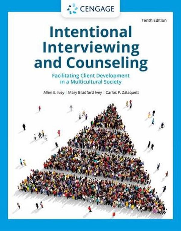 Cover Art for 9780357622797, Intentional Interviewing and Counseling : Facilitating Client  Development in a Multicultural Society by Allen E. Ivey, Mary Bradford Ivey, Carlos P. Zalaquett