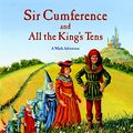 Cover Art for B0776HKJXW, Sir Cumference and All the King's Tens by Cindy Neuschwander