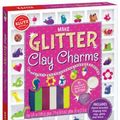 Cover Art for 9780545858465, Make Glitter Clay Charms (Klutz) by Editors Of Klutz