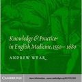 Cover Art for 9780511038020, Knowledge and Practice in English Medicine, 1550-1680 by Andrew Wear