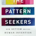 Cover Art for 9781541647145, The Pattern Seekers: How Autism Drives Human Invention by Baron-Cohen, Simon