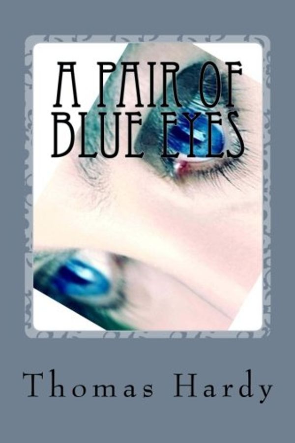 Cover Art for 9781502309501, A Pair of Blue Eyes by Thomas Hardy