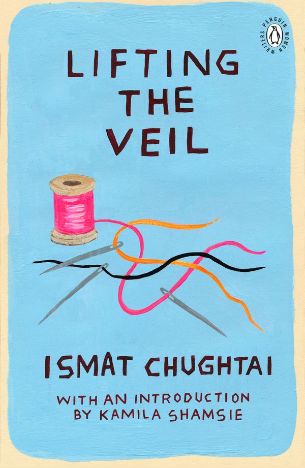 Cover Art for 9780241346440, Lifting the Veil by Ismat Chughtai