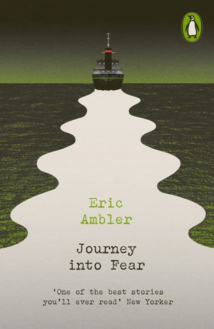 Cover Art for 9780141924649, Journey into Fear by Eric Ambler