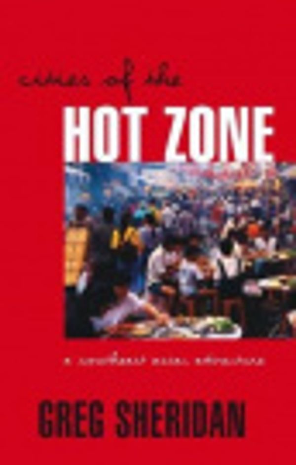 Cover Art for 9781741152197, Cities of the Hot Zone: A Southeast Asian Adventure by Greg Sheridan