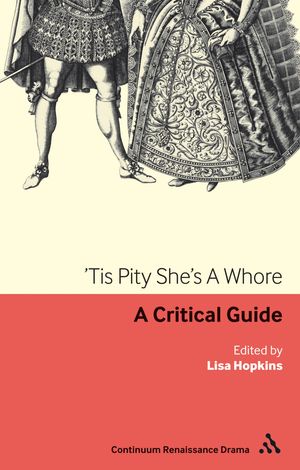 Cover Art for 9780826499332, 'Tis Pity She's A Whore by Lisa Hopkins