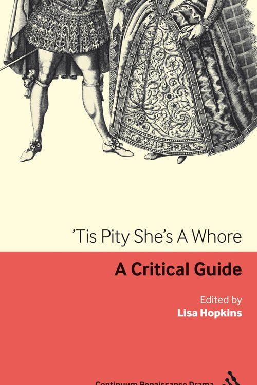 Cover Art for 9780826499332, 'Tis Pity She's A Whore by Lisa Hopkins