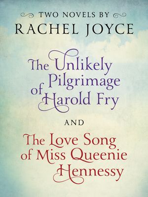 Cover Art for 9780812988611, Harold Fry & Queenie: Two-Book Bundle from Rachel Joyce by Rachel Joyce