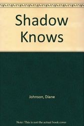 Cover Art for 9780586051795, Shadow Knows by Diane Johnson