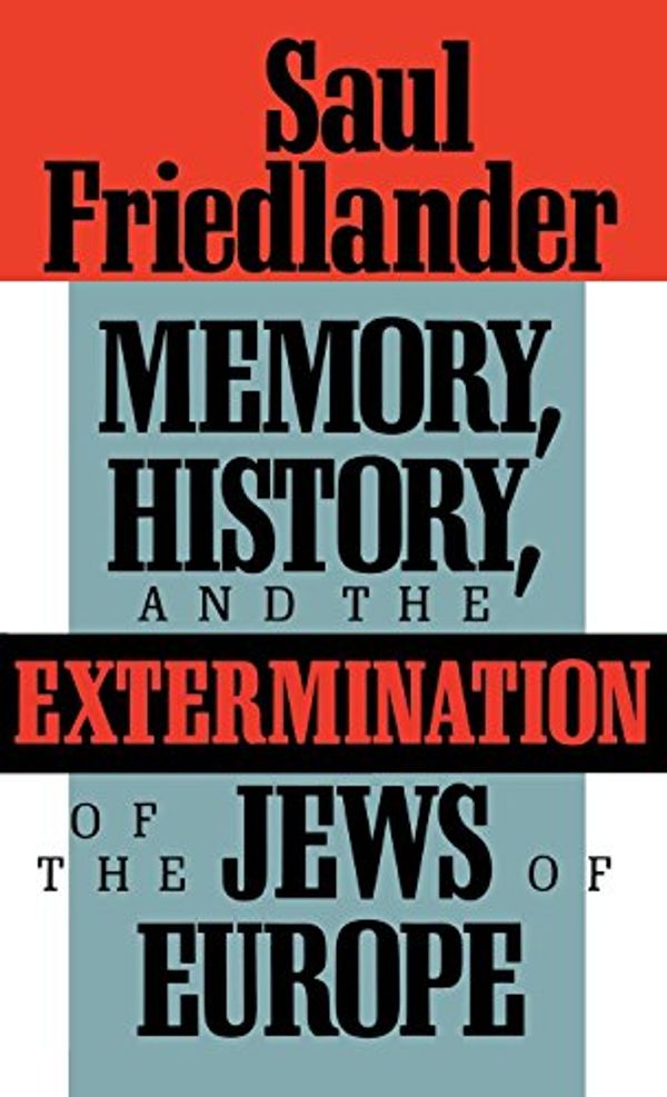 Cover Art for 9780253324832, Memory History & the Extermination Jews by S Friedlander