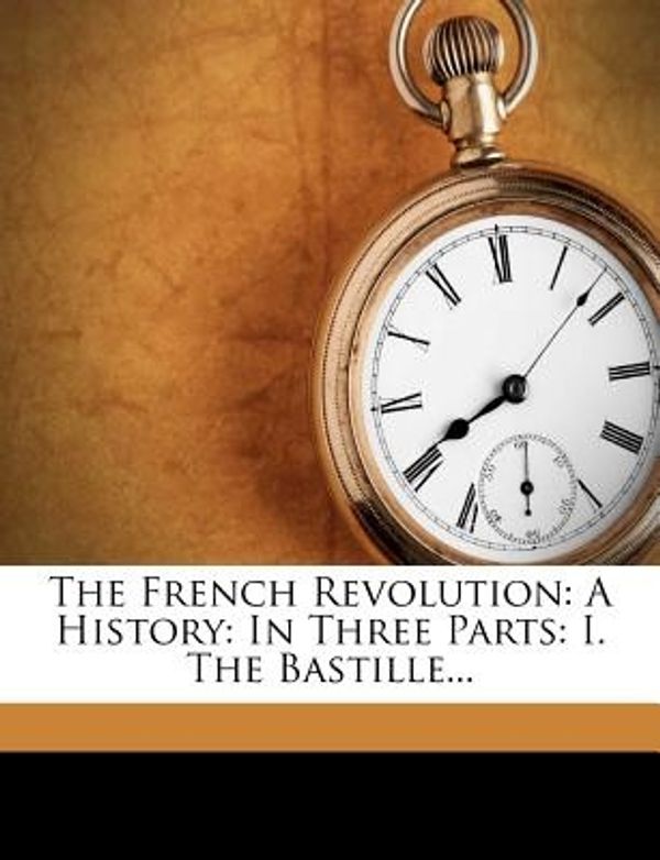 Cover Art for 9781278431871, The French Revolution by Thomas Carlyle