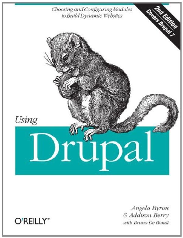 Cover Art for 9781449390525, Using Drupal by Angela Byron, Addison Berry, Bruno De Bondt