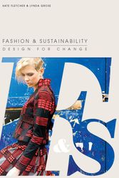 Cover Art for 9781856697545, Fashion & Sustainability by Kate Fletcher, Lynda Grose