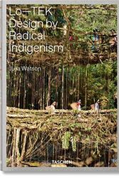 Cover Art for 9783836578189, Julia Watson. Lo-TEK. Design by Radical Indigenism by Julia Watson