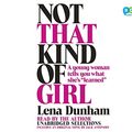 Cover Art for 9780804127332, Not That Kind of Girl by Lena Dunham