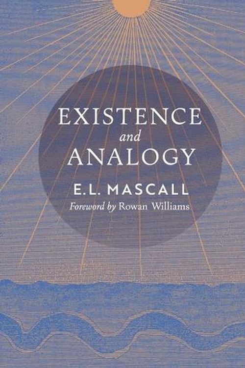 Cover Art for 9798886770582, Existence and Analogy: A Sequel to He Who Is by Mascall, E. L., Mascall, Eric