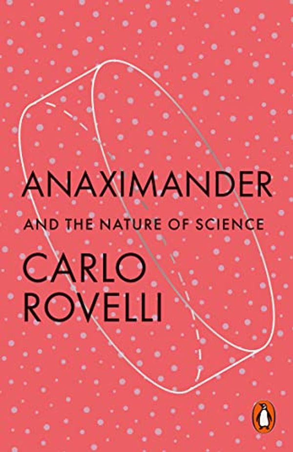 Cover Art for 9781802060201, Anaximander: And the Birth of Science by Rovelli, Carlo