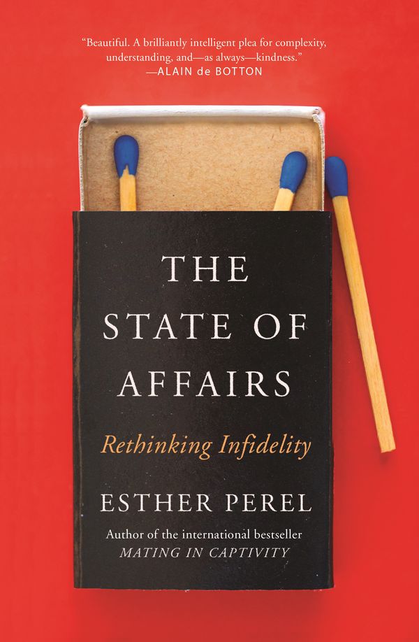 Cover Art for 9781473673557, The State Of Affairs: Rethinking Infidelity - a book for anyone who has ever loved by Esther Perel