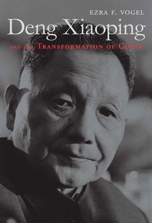 Cover Art for 9780674062832, Deng Xiaoping and the Transformation of China by Ezra F. Vogel