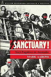 Cover Art for 9780855613327, Sanctuary: Nazi Fugitives in Australia by Mark Aarons