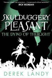 Cover Art for 9780008266448, The Dying of the Light (Skulduggery Pleasant, Book 9) by Derek Landy