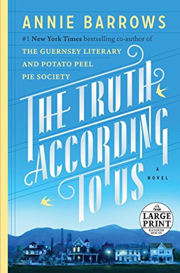 Cover Art for 9780804194938, The Truth According to Us (Random House Large Print) by Annie Barrows