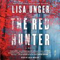 Cover Art for 9781508233459, The Red Hunter by Lisa Unger