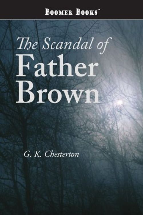 Cover Art for 9781434101259, The Scandal of Father Brown by G. K. Chesterton