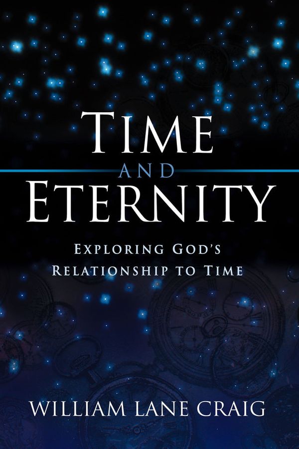 Cover Art for 9781581342413, Time and Eternity by William Lane Craig
