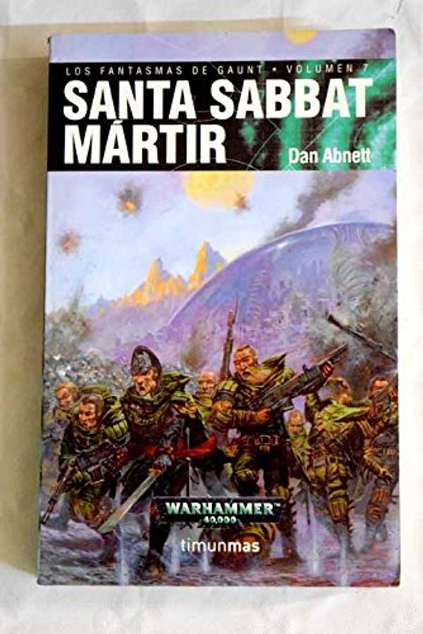 Cover Art for 9788448034160, Santa Sabbat Martir (Warhammer 40.000) by Dan Abnett